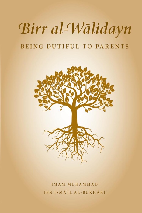Birr al-Wālidayn: Being Dutiful to Parents