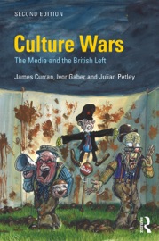 Culture Wars - James Curran, Ivor Gaber & Julian Petley