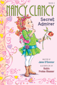 Fancy Nancy: Nancy Clancy, Secret Admirer - Jane O'Connor