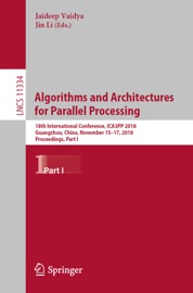 Algorithms and Architectures for Parallel Processing - Jaideep Vaidya & Jin Li