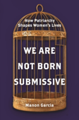 We Are Not Born Submissive - Manon Garcia