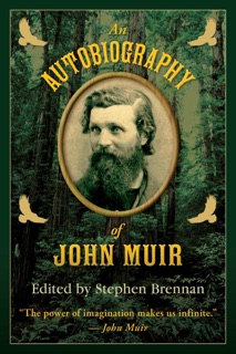 An Autobiography of John Muir by Stephen Brennan