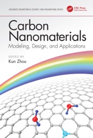 Carbon Nanomaterials: Modeling, Design, and Applications - Kun Zhou