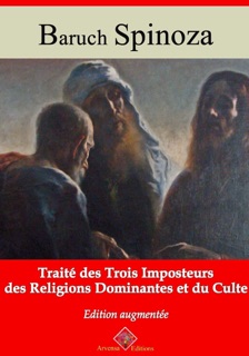 Traité des trois imposteurs des religions dominantes et du culte – suivi d'annexes by Baruch Spinoza