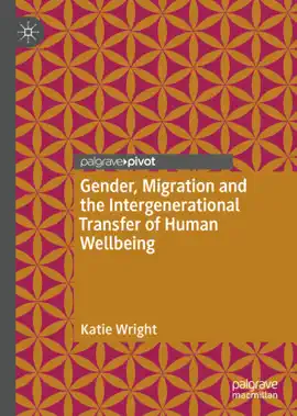 Gender, Migration and the Intergenerational Transfer of Human Wellbeing