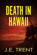 Death in Hawaii Death in Hawaii