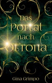 Das Portal nach Ot'rona - Gina Grimpo