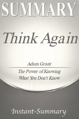Summarv of Think Again bv Adam Grant: The Power of Knowing What You Don't Know
