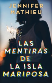 Las mentiras de la isla Mariposa - Jennifer Mathieu