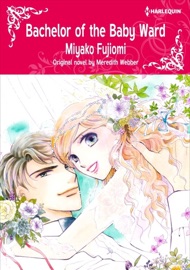 Bachelor Of The Baby Ward - Miyako Fujiomi & Meredith Webber