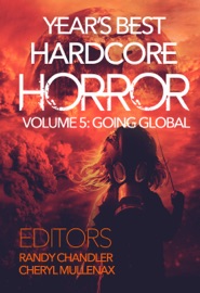 Year's Best Hardcore Horror Volume 5 - Randy Chandler, Cheryl Mullenax & Kristopher Triana
