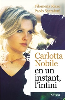 Carlotta Nobile : en un instant, l'infini by Filomena Rizzo, Paolo Scarafoni, François-Marie Léthel & François Rosso