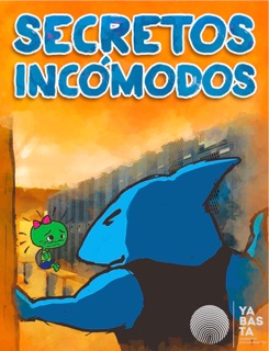 SECRETOS INCOMODOS by Ya Basta, Inc.