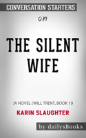 DailysBooks - The Silent Wife: A Novel (Will Trent, Book 10) by Karin Slaughter: Conversation Starters artwork