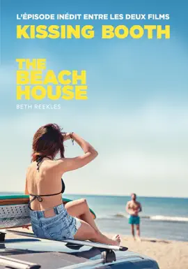 Read: The Kissing Booth Book - The Beach House (L'épisode inédit entre les deux films)