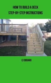 How to Build a Deck: Step-by-Step Instructions - CJ Dodaro