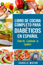 Libro de cocina completo para diabéticos en español - Charlie Mason Cover Art