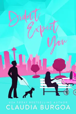Didn't Expect You by Claudia Burgoa book
