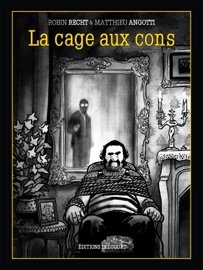 La Cage aux cons - Matthieu Angotti & Robin Recht