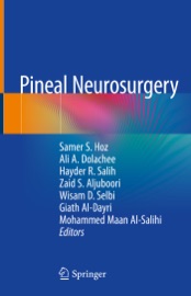 Pineal Neurosurgery - Samer S. Hoz, Ali A. Dolachee, Hayder R. Salih, Zaid S. Aljuboori, Wisam D. Selbi, Giath Al-Dayri & Mohammed Maan Al-Salihi