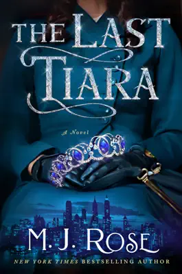 The Last Tiara by M.J. Rose book