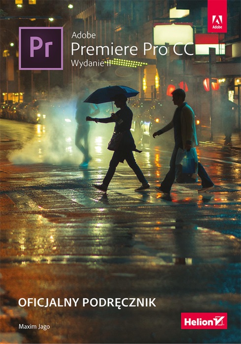 Adobe Premiere Pro CC. Oficjalny podręcznik. Wydanie II