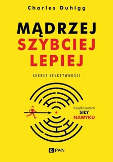 Mądrzej, szybciej, lepiej by Charles Duhigg