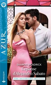 L'épouse d'Alejandro Sabato - Sharon Kendrick