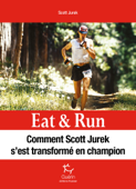 Eat & Run - Manger pour gagner - Scott Jurek