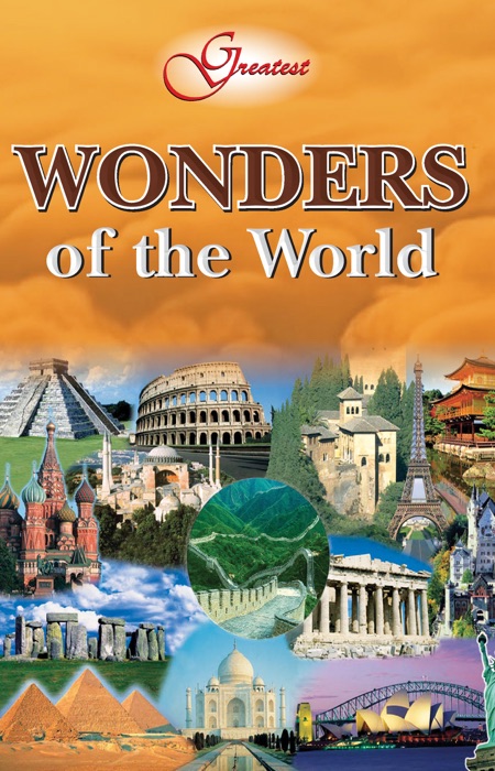 Greatest Wonders Of The World