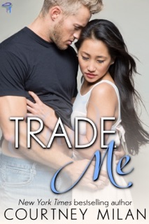Trade Me (iBooks Edition) by Courtney Milan
