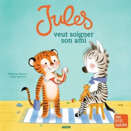 Jules veut soigner son ami - Katherine Quénot