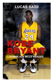 KOBE BRYANT, l'homme aux milles visages