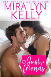 Just Friends - Mira Lyn Kelly
