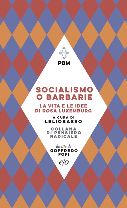Socialismo o barbarie. La vita e le idee di Rosa Luxemburg