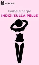 Indizi sulla pelle (eLit) - Isabel Sharpe
