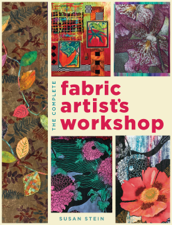 The Complete Fabric Artist's Workshop - Susan Stein Cover Art