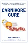 Carnivore Cure by Judy Cho Book Summary, Reviews and Downlod