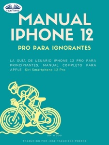 Manual IPhone 12 Pro Para Ignorantes Book Cover
