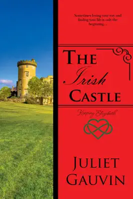 The Irish Castle: Keeping Elizabeth by Juliet Gauvin book