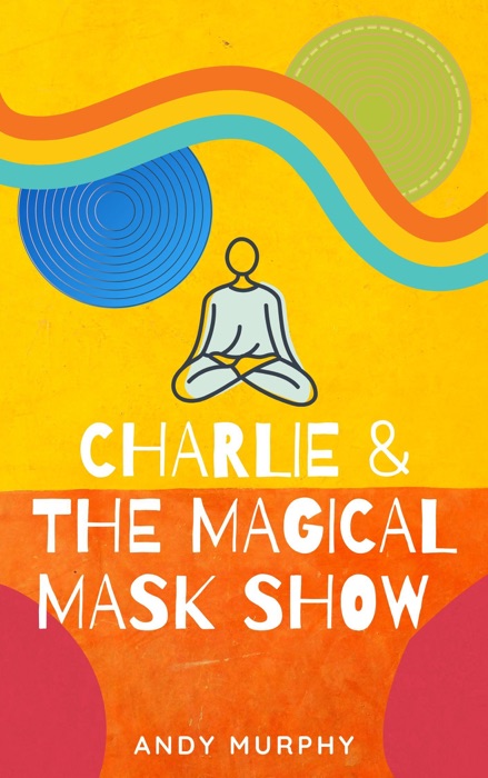 Charlie & The Magical Mask Show