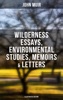 Book John Muir: Wilderness Essays, Environmental Studies, Memoirs & Letters  (Illustrated Edition)