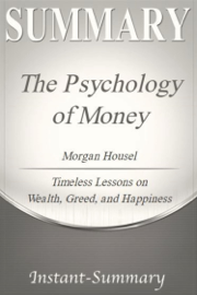The Psychology of Money: A Simple Guide to Morgan Housel's Book