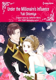 Under The Millionaire's Influence - YUKI SHIOMIYA & Catherine Mann