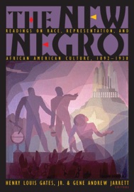 The New Negro - Henry Louis Gates, Jr. & Gene Andrew Jarrett