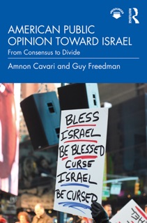 American Public Opinion toward Israel by Amnon Cavari & Guy Freedman
