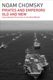 Pirates and Emperors, Old and New - Noam Chomsky