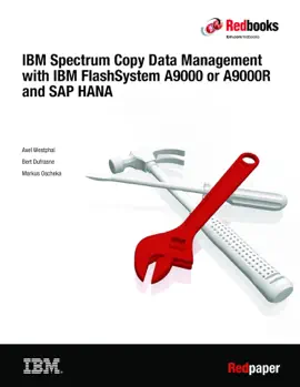 IBM Spectrum Copy Data Management with IBM FlashSystem A9000 or A9000R and SAP HANA