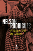 Perdoa-me por me traíres - Nelson Rodrigues