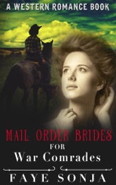 Mail Order Brides For War Comrades (A Western Romance Book) - Faye Sonja